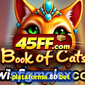 plataforma 80 bet